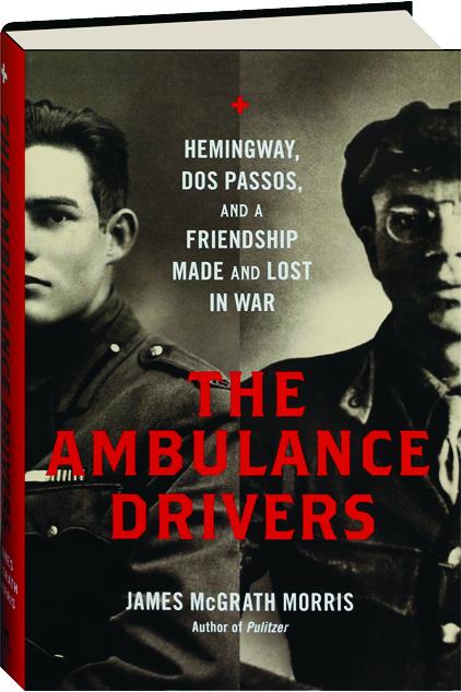 bk Hemingway Ambulance Drivers James McGrath Morris