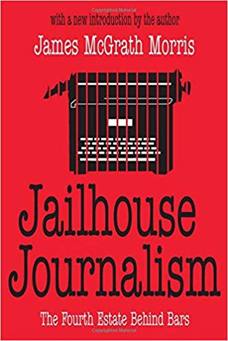 bk Jailhouse Journalism James McGrath Morris